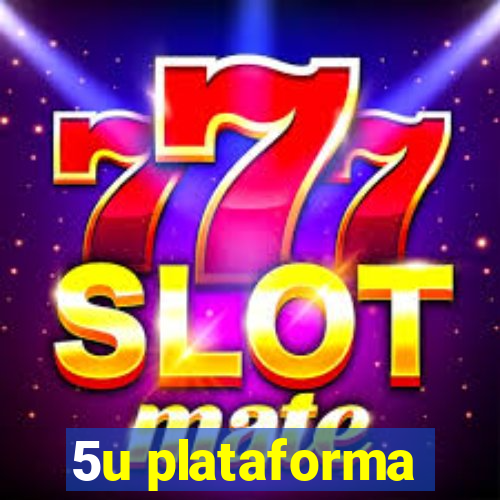 5u plataforma